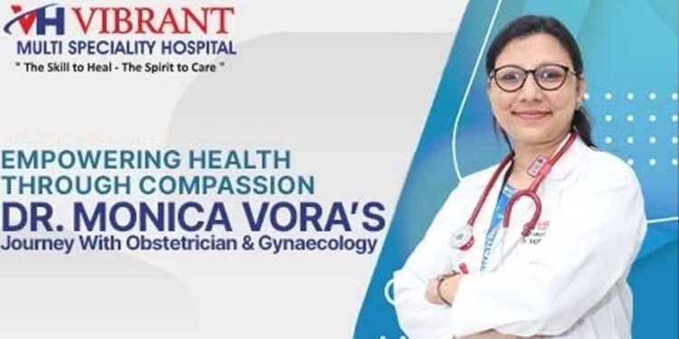 Dr. Monica Vora: A Renowned Obstetrician, Gynaecologist, and Infertility Specialist with a Patient-centric Approach to Healthcare.