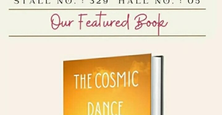 The Cosmic Dance” by Omer Ghazi: Journey into Indic Wisdom & Poetry